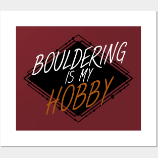 Bouldering is my hobby Posters and Art